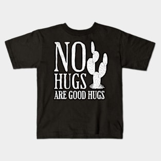 No Hugs Are Good Hugs Socially Awkward Sarcastic Funny Kids T-Shirt